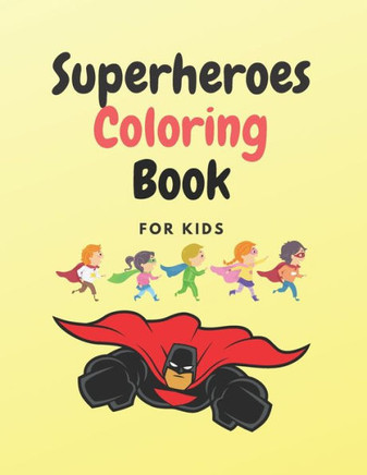 Superheroes Coloring Book: Best Superheroes Coloring Book for Kids
