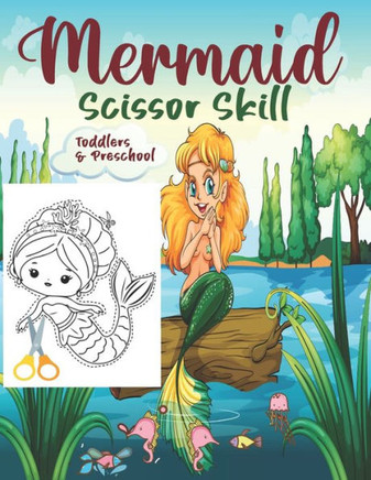 Mermaid Scissor Skill: Activity Book For Kids.