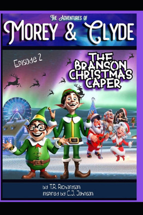 The Adventures of Morey & Clyde: The Branson Christmas Caper