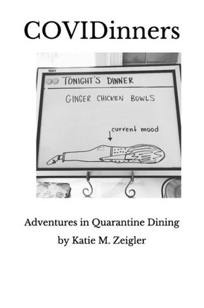 COVIDinners: Adventures in Quarantine Dining