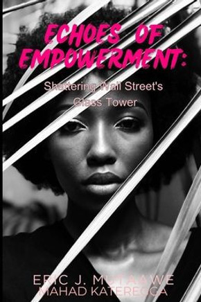 Echoes of Empowerment: Shattering Wall Street's Glass Tower