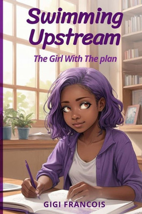 Swimming Upstream: The Girl With the Plan