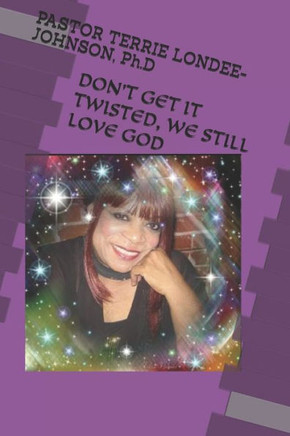 Don't Get It Twisted, We Still Love God