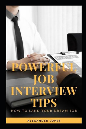 Powerful Job Interview Tips: How to land your dream Job