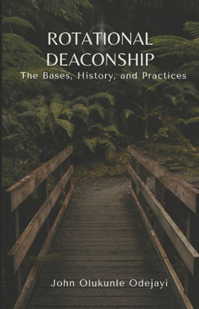 Rotational Deaconship: The Bases, History, and Practices