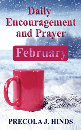 Daily Encouragement and Prayer: February