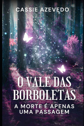 O Vale das Borboletas: A Morte é Apenas Uma Passagem