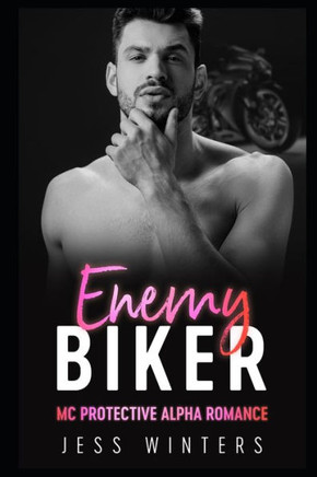 Enemy Biker: MC Protective Alpha Romance