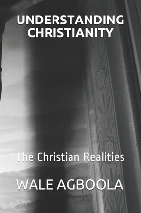 Understanding Christianity: The Christian Realities