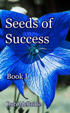 Seeds of Success: Book I