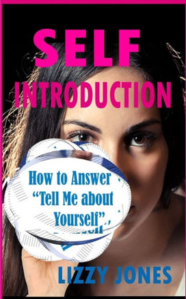 Self Introduction: How to Answer ""Tell Me about Yourself""
