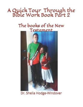 A Quick Tour Through The Bible Workbook Part 2: The Books Of The New Testament (Volume)