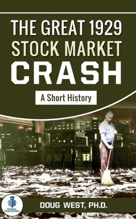 The Great 1929 Stock Market Crash: A Short History
