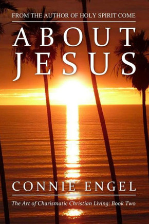 About Jesus (The Art Of Charismatic Christian Living)