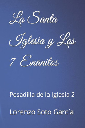 La Santa Iglesia y Los 7 Enanitos: Pesadilla de la Iglesia 2
