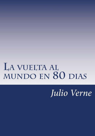 La Vuelta Al Mundo En 80 Dias (Spanish Edition)