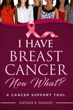 I Have Breast Cancer, Now What?: A Cancer Support Tool