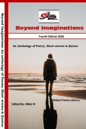 Beyond Imaginations: An Anthology of Poems, Short stories and Qoutes