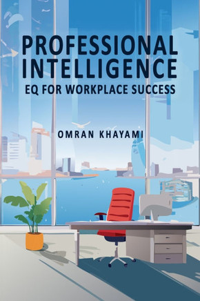 Professional Intelligence: EQ for Workplace Success
