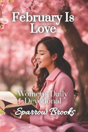 February is Love: Women's Daily Devotional