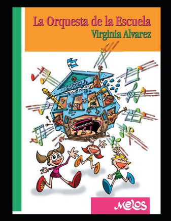 La Orquesta de la Escuela: Un manual para el uso de profesores del área infantil y la música