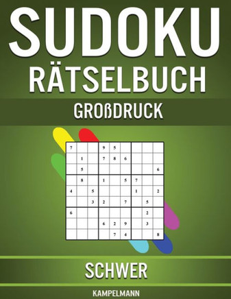 Sudoku Rätselbuch Großdruck Schwer: 250 schwere Sudokus im Großdruck für kluge Köpfe mit Anleitungen und Lösungen