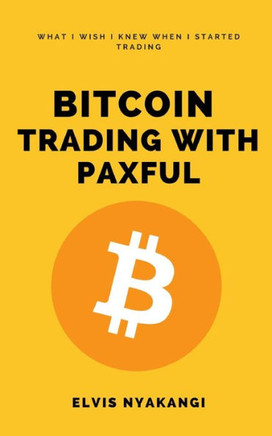 Bitcoin Trading with Paxful: What I Wish I Knew When I Started Trading