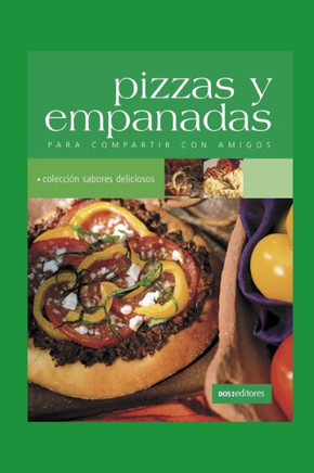 Pizzas Y Empanadas: para compartir con amigos