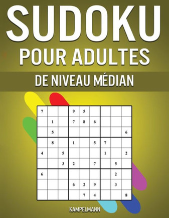 Sudoku pour Adultes de Niveau Médian: 300 Sudoku pour Adultes de Niveau Médian