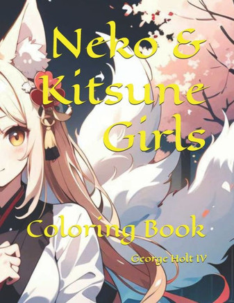 Neko & Kitsune Girls: Coloring Book