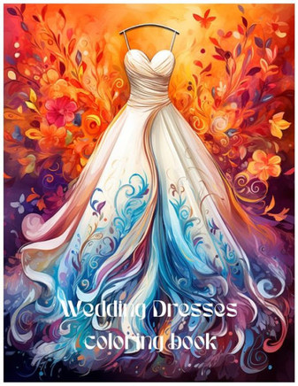 Wedding Dresses: coloring book