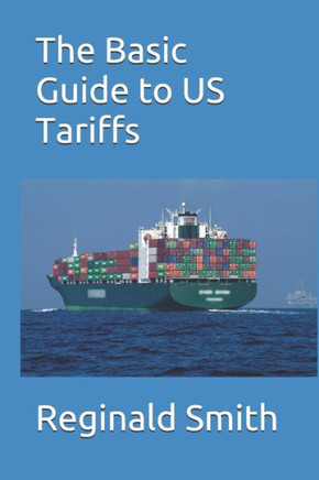 The Basic Guide To Us Tariffs