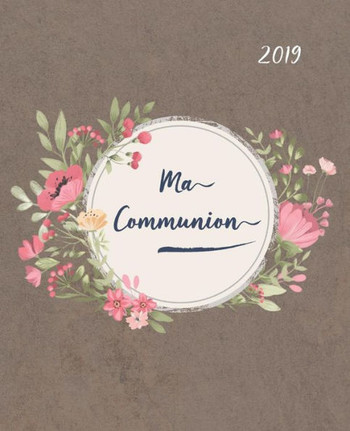 Ma Communion: Album pour une journoe tr?s spociale | Livre d'or avec beaucoup d'espace pour les souhaits bonis | Amour, bonheur et bonodictions (French Edition)