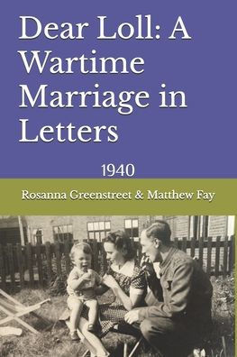 Dear Loll: A Wartime Marriage in Letters: 1940