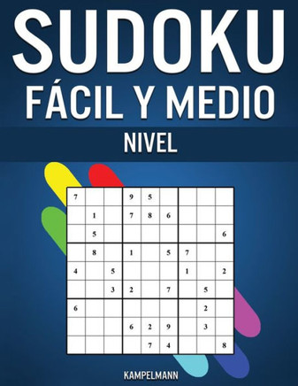 Sudoku F?cil y Medio Nivel: 300 Sudoku F?ciles y Medios con Soluciones