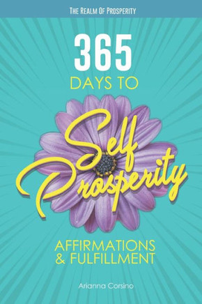 365 Days to Self-Prosperity: Affirmations and Fulfillment