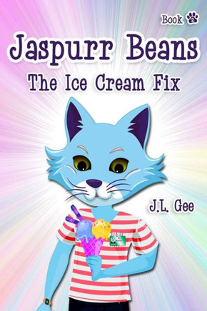 Jaspurr Beans - The Ice Cream Fix: Book Two in ""The Adventures of Jaspurr Beans"" Chapter Book Series for Kids