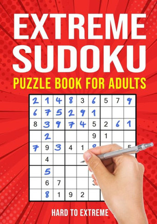 Extreme Sudoku Puzzle Book for Adults: Hard to Extremely Hard 156 Difficult Puzzles - Large Print