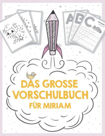 Das große Vorschulbuch für Miriam, ab 5 Jahre, Schwungübungen, Buchstaben und Zahlen schreiben lernen, Malen nach Zahlen und Wortsuchrätsel für Vorsch