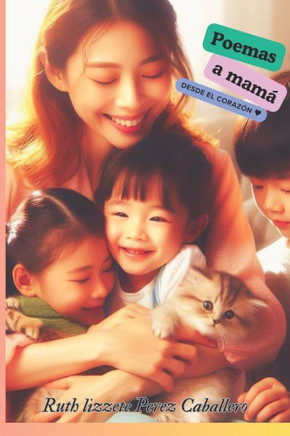 Poemas A mamá: Desde el corazón