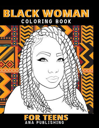 Black Woman Coloring Book for Teens: Afro Woman Coloring Book Teen Inspirational Coloring Books with Inspirational and Motivational Quotes and Sayings