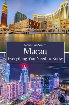 Macau: Everything You Need to Know