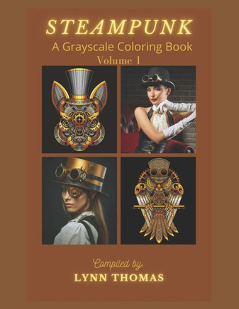 Steampunk: A Grayscale Coloring Book