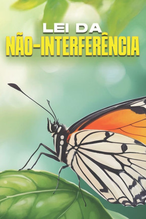 Lei da não-interferência: Leis do Universo Lei da não-interferência: Leis do Universo