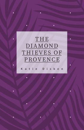 The Diamond Thieves of Provence
