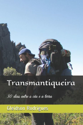 Transmantiqueira: 30 dias entre o céu e a terra