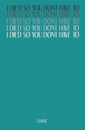 I Died So You Don't Have To