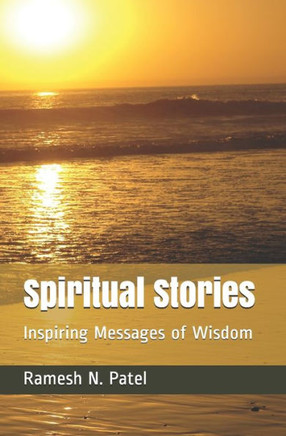 Spiritual Stories: Inspiring Messages of Wisdom