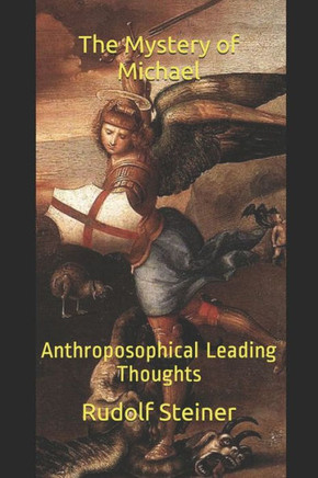 The Mystery of Michael: Anthroposophical Leading Thoughts