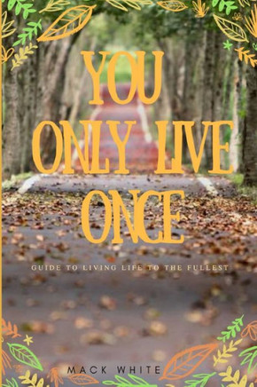 You Only Live Once